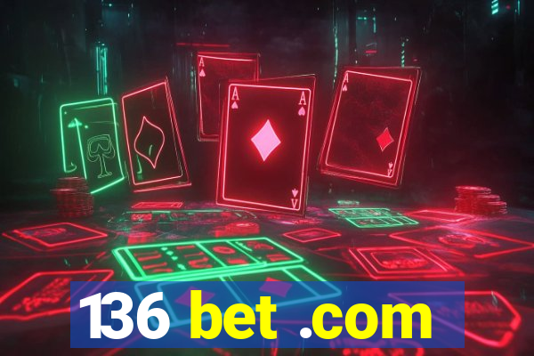 136 bet .com